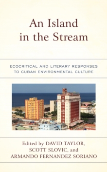 Image for An island in the stream: ecocritical and literary responses to Cuban environmental culture