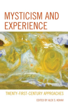 Image for Mysticism and Experience: Twenty-First-Century Approaches