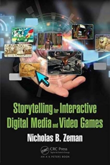 Image for Storytelling for interactive digital media and video games