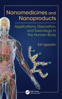 Image for Nanomedicines and nanoproducts  : applications, disposition, and toxicology in the human body