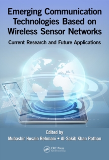 Image for Emerging Communication Technologies Based on Wireless Sensor Networks: Current Research and Future Applications