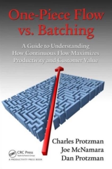 Image for One-piece flow vs. batching  : a guide to understanding how continuous flow maximizes productivity and customer value