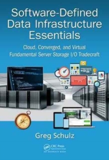 Image for Software-defined data infrastructure essentials  : cloud, converged, and virtual fundamental server storage I/O tradecraft