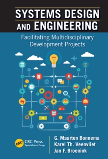 Image for Systems design and engineering: facilitating multidisciplinary development projects