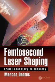 Image for Femtosecond Laser Shaping: From Laboratory to Industry