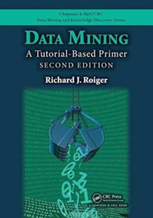 Data Mining: A Tutorial-Based Primer, Second Edition