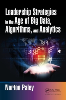 Image for Leadership Strategies in the Age of Big Data, Algorithms, and Analytics
