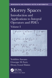 Image for Morrey Spaces. Volume I Introduction and Applications to Integral Operators and PDE's