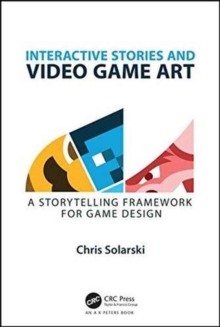 Interactive Stories and Video Game Art: A Storytelling Framework for Game Design