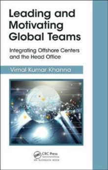Image for Leading and motivating global teams  : integrating offshore centers and the head office