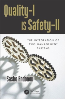 Image for Quality-I is safety-II  : the integration of two management systems