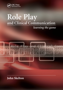 Image for Role play and clinical communication: learning the game