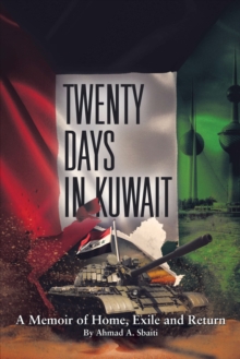 Image for Twenty Days In Kuwait : A Memoir Of Home, Exile And Return