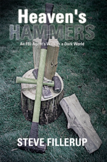 Image for Heaven's Hammers: An Fbi Agent's Walk in a Dark World