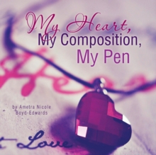 Image for My Heart, My Composition, My Pen