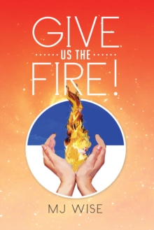 Image for Give Us The Fire!