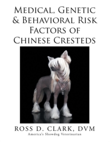 Image for Medical, Genetic & Behavioral Risk Factors of Chinese Cresteds
