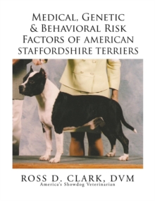 Image for Medical, Genetic & Behavioral Risk Factors of American Staffordshire Terriers
