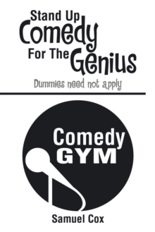 Image for Stand Up Comedy for the Genius : Dummies Need Not Apply