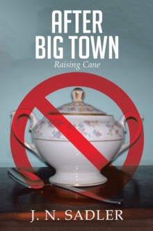 Image for After Big Town: Raising Cane