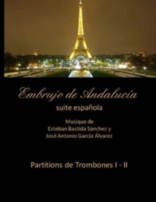 Image for Embrujo de Andalucia - suite espanola - Partitions de trombones I - II : Esteban Bastida Sanchez y Jose Antonio Garcia Alvarez