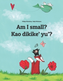 Image for Am I small? Kao dikike' yu'? : Children's Picture Book English-Chamorro (Dual Language/Bilingual Edition)