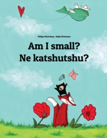 Image for Am I small? Ne katshutshu? : Children's Picture Book English-Kiluba/Luba-Katanga/Luba-Shaba (Dual Language/Bilingual Edition)