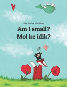 Image for Am I small? Mol ke idik? : Children's Picture Book English-Marshallese (Dual Language/Bilingual Edition)