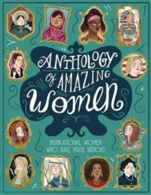Image for Anthology of Amazing Women : Trailblazers Who Dared to Be Different