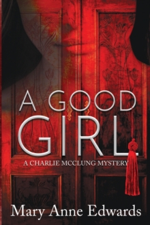 Image for A Good Girl : A Charlie McClung Mystery