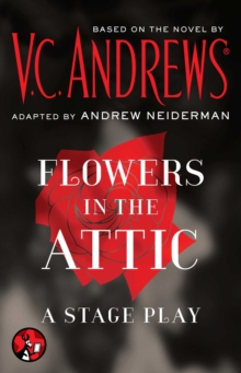 Image for Flowers in the Attic: A Stage Play