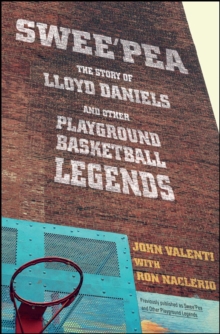 Image for Swee'pea: the story of Lloyd Daniels and other New York playground basketball legends