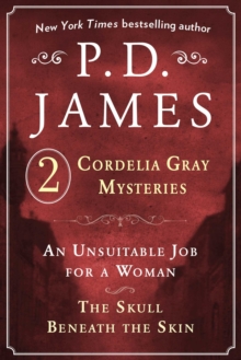 Image for P. D. James's Cordelia Gray Mysteries: An Unsuitable Job for a Woman and The Skull Beneath the Skin