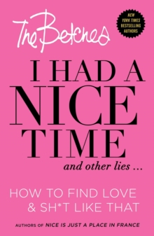 Image for I Had a Nice Time And Other Lies...