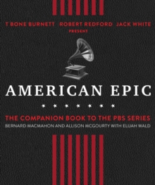 Image for American epic  : when music gave America her voice