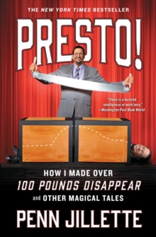 Image for Presto!: How I Made Over 100 Pounds Disappear and Other Magical Tales