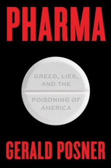 Cover for: Pharma : Greed, Lies, and the Poisoning of America