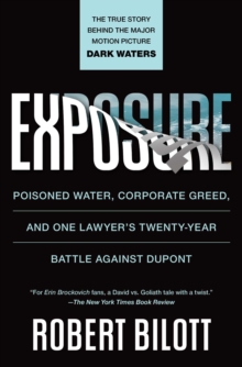 Image for Exposure: Poisoned Water, Corporate Greed, and One Lawyer's Twenty-Year Battle against DuPont