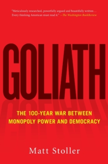 Image for Goliath : The 100-Year War Between Monopoly Power and Democracy