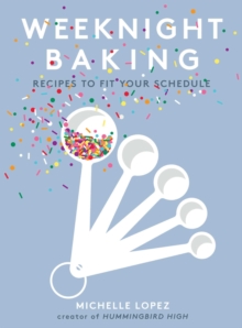 Image for Weeknight baking: recipes to fit your schedule