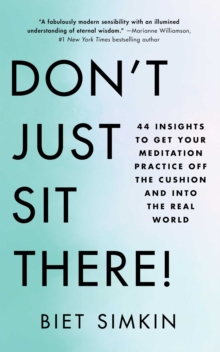 Image for Don't just sit there!: 44 insights to get your meditation practice off the cushion and into the real world