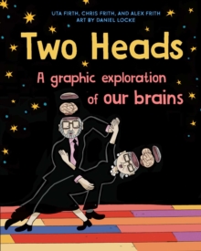 Image for Two Heads : A Graphic Exploration of How Our Brains Work with Other Brains