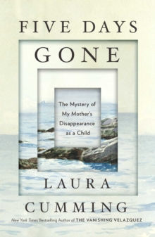 Image for Five Days Gone : The Mystery of My Mother's Disappearance as a Child