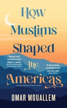 Image for How Muslims shaped the Americas