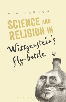Image for Science and religion in Wittgenstein's fly bottle