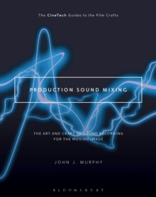 Image for Production sound mixing  : the art and craft of sound recording for the moving image