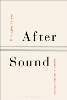 After Sound: Toward a Critical Music