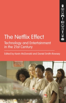 Image for The Netflix effect: technology and entertainment in the 21st century