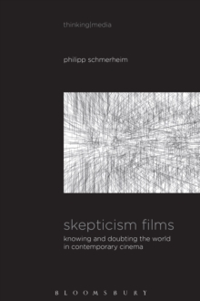 Image for Skepticism films  : knowing and doubting the world in contemporary cinema