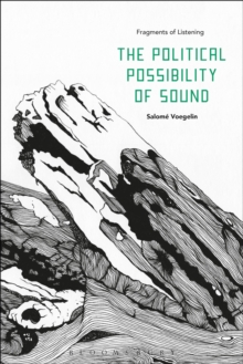 The Political Possibility of Sound: Fragments of Listening